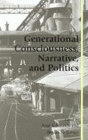 bokomslag Generational Consciousness, Narrative, and Politics