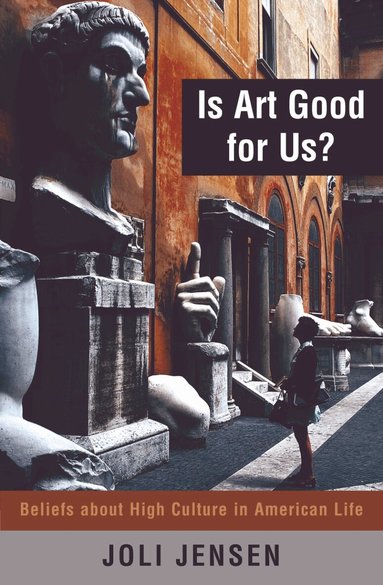 Joli Jensen - Is Art Good for Us?, Häftad