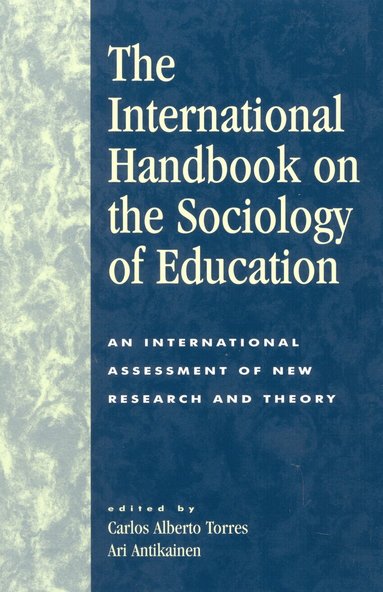Carlos Alberto Torres, Ari Antikainen - International Handbook on the Sociology of Education, Häftad