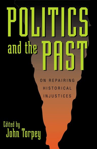 John Torpey - Politics and the Past, Häftad