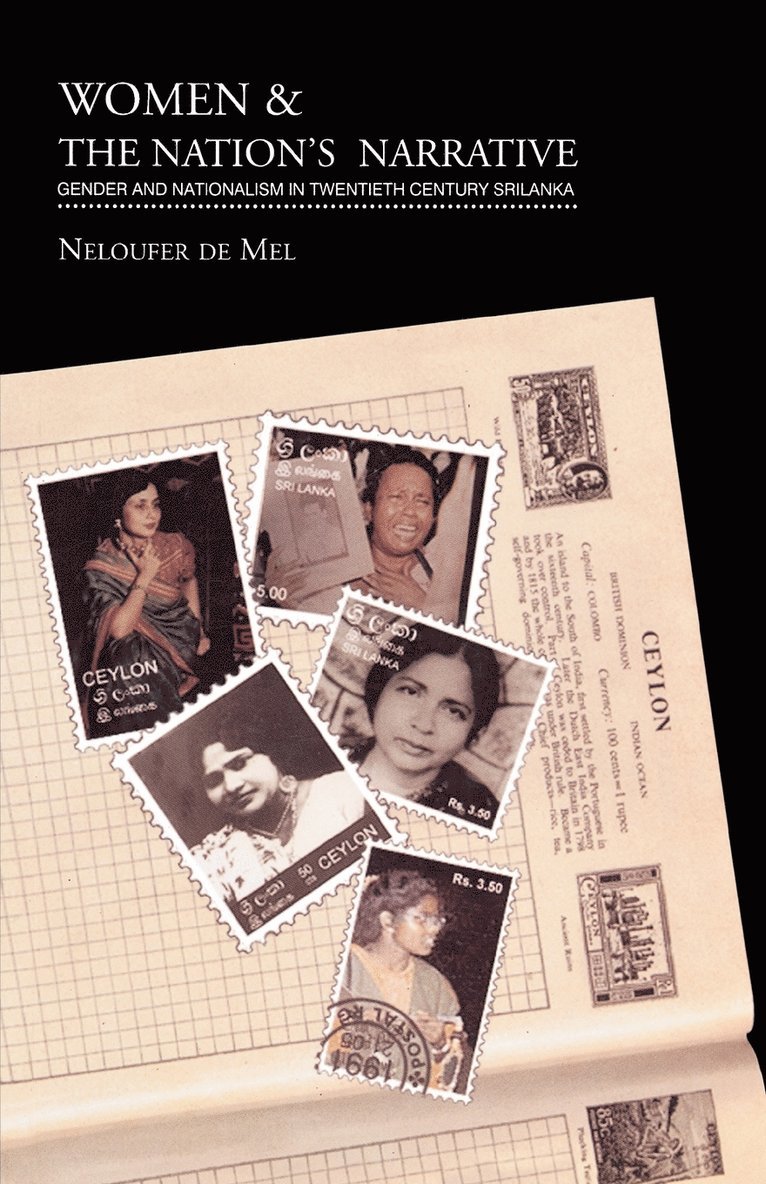 Neloufer de Mel - Women and the Nation's Narrative: Gender and Nationalism in Twentieth Century Sri Lanka, Häftad