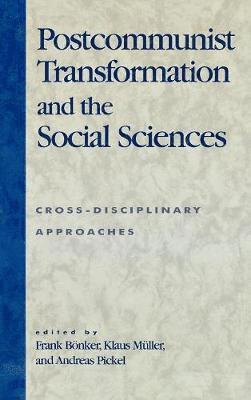 Postcommunist Transformation and the Social Sciences 1