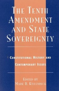 bokomslag The Tenth Amendment and State Sovereignty