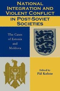 bokomslag National Integration and Violent Conflict in Post-Soviet Societies