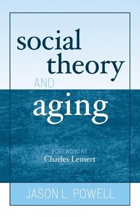 bokomslag Social Theory and Aging