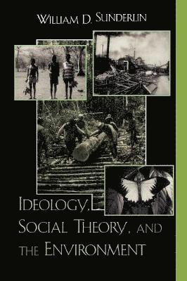 Ideology, Social Theory, and the Environment 1