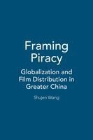 Shujen Wang - Framing Piracy, Häftad