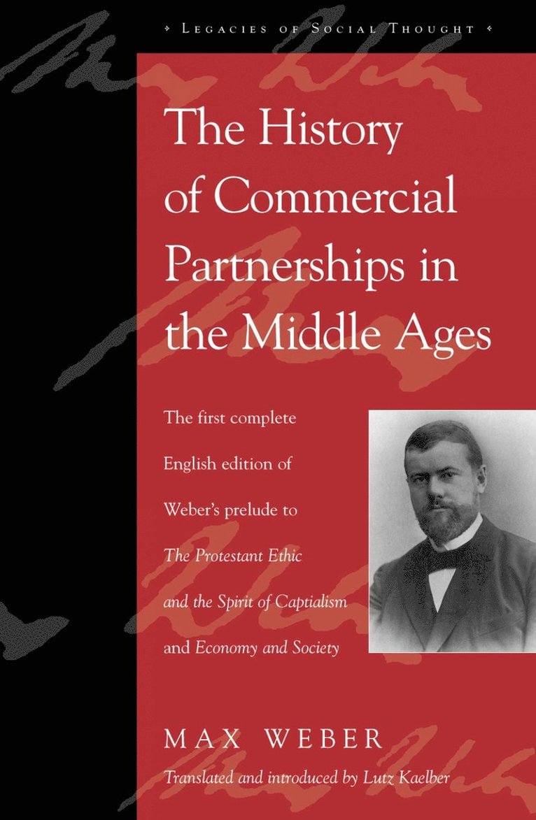 Max Weber - History of Commercial Partnerships in the Middle Ages, Inbunden