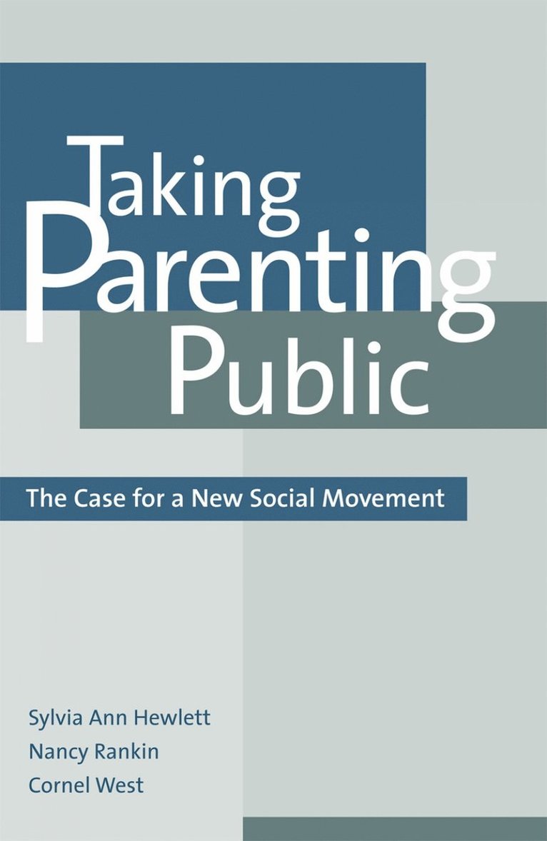 Sylvia Ann Hewlett, Nancy Rankin, Cornel West - Taking Parenting Public, Häftad