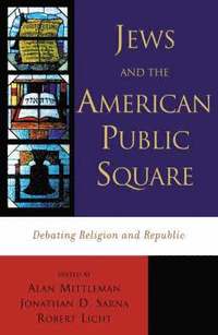 bokomslag Jews and the American Public Square