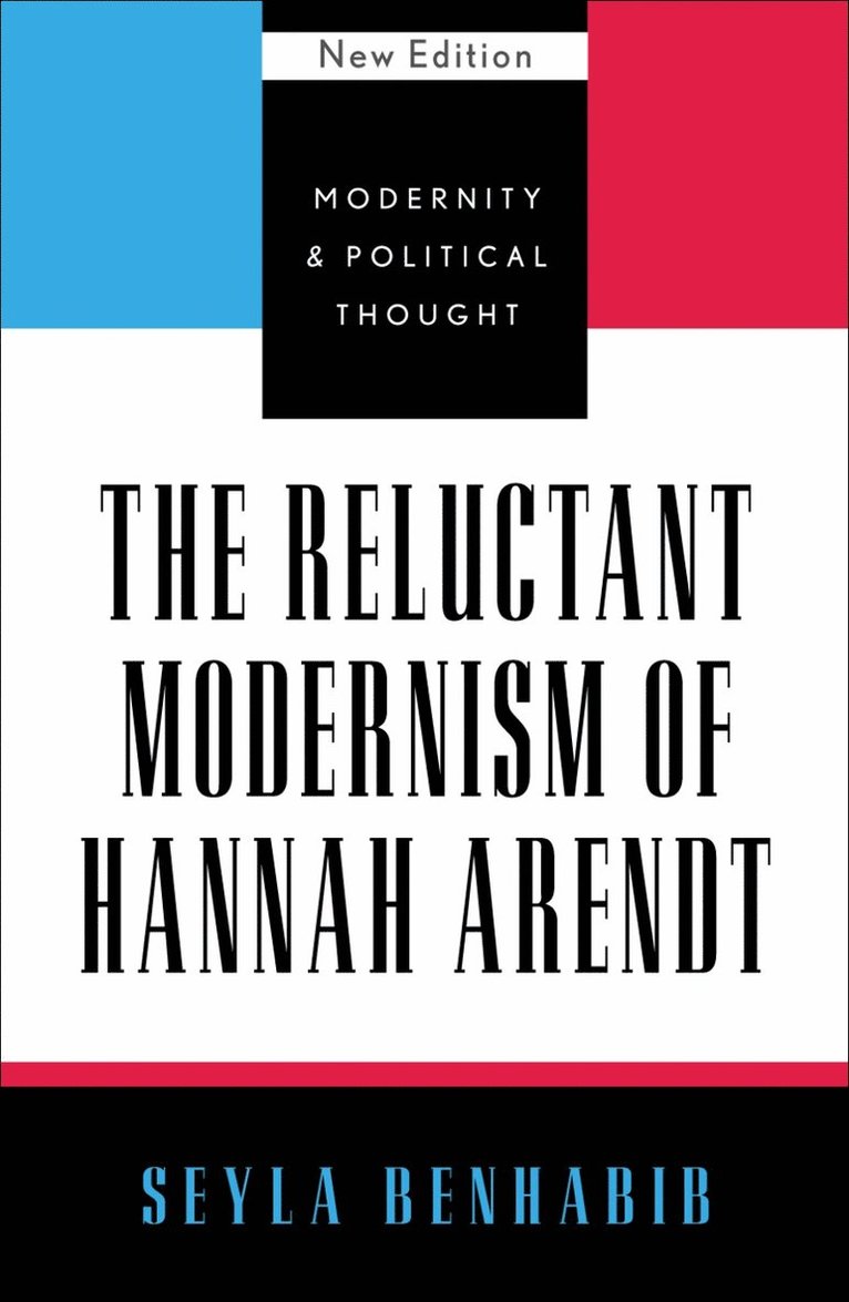 Seyla Benhabib - Reluctant Modernism of Hannah Arendt, Häftad