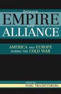 bokomslag Between Empire and Alliance