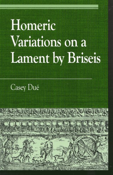 bokomslag Homeric Variations on Lament by Briseis