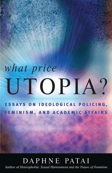Daphne Patai - What Price Utopia?, Häftad
