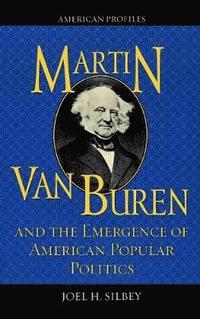 bokomslag Martin Van Buren and the Emergence of American Popular Politics