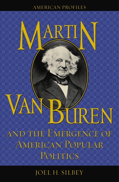 bokomslag Martin Van Buren and the Emergence of American Popular Politics