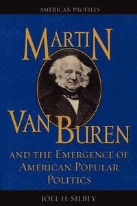 bokomslag Martin Van Buren and the Emergence of American Popular Politics