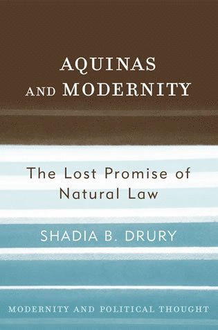 Shadia B. Drury - Aquinas and Modernity, Inbunden