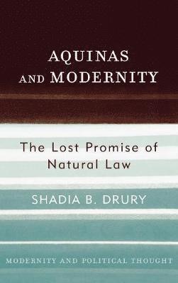 Shadia B. Drury - Aquinas and Modernity, Inbunden