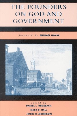 bokomslag The Founders on God and Government