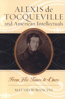 Alexis de Tocqueville and American Intellectuals 1