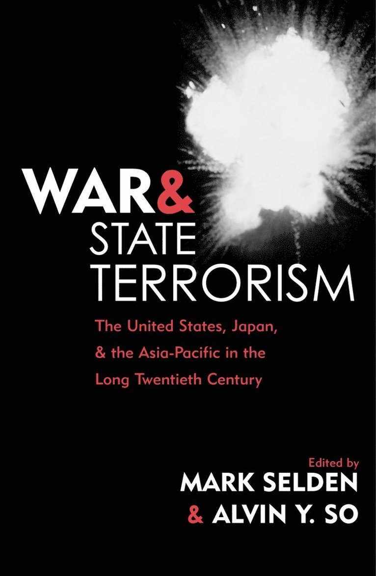 Mark Selden, Alvin Y. So - War and State Terrorism, Häftad