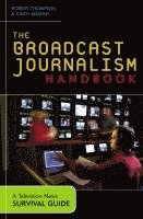 bokomslag The Broadcast Journalism Handbook