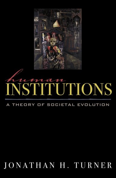 Jonathan H. Turner - Human Institutions, Häftad