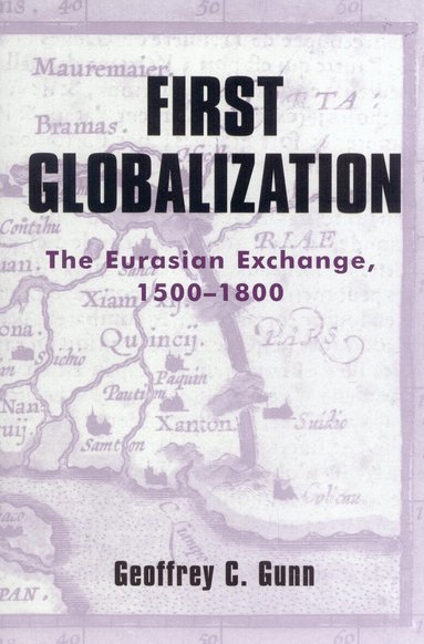 Geoffrey C. Gunn - First Globalization, Häftad