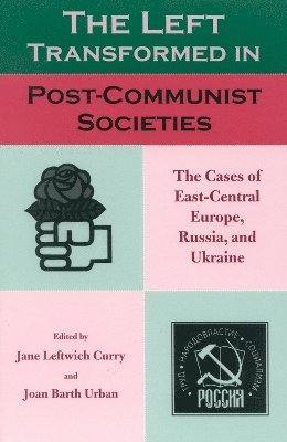 bokomslag The Left Transformed in Post-Communist Societies