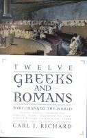 Twelve Greeks and Romans Who Changed the World 1