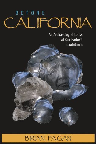 Brian Fagan - Before California, Inbunden