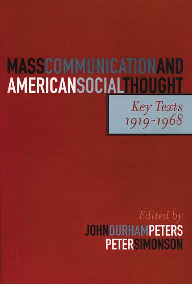 John Durham Peters, Peter Simonson - Mass Communication and American Social Thought, Inbunden