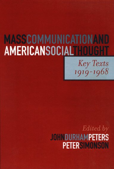 John Durham Peters, Peter Simonson - Mass Communication and American Social Thought, Häftad