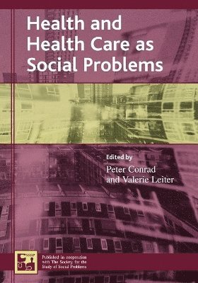 Health and Health Care as Social Problems 1