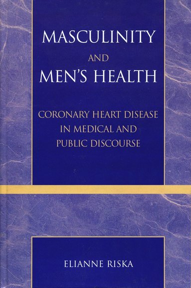 Elianne Riska - Masculinity and Men's Health, Inbunden
