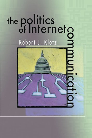 bokomslag Politics of Internet Communication