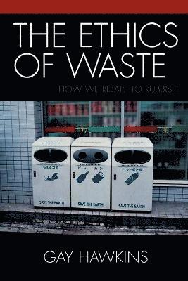 Gay Hawkins - Ethics of Waste, Häftad