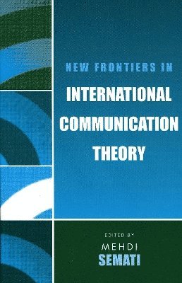 New Frontiers in International Communication Theory 1