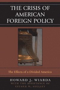 bokomslag The Crisis of American Foreign Policy