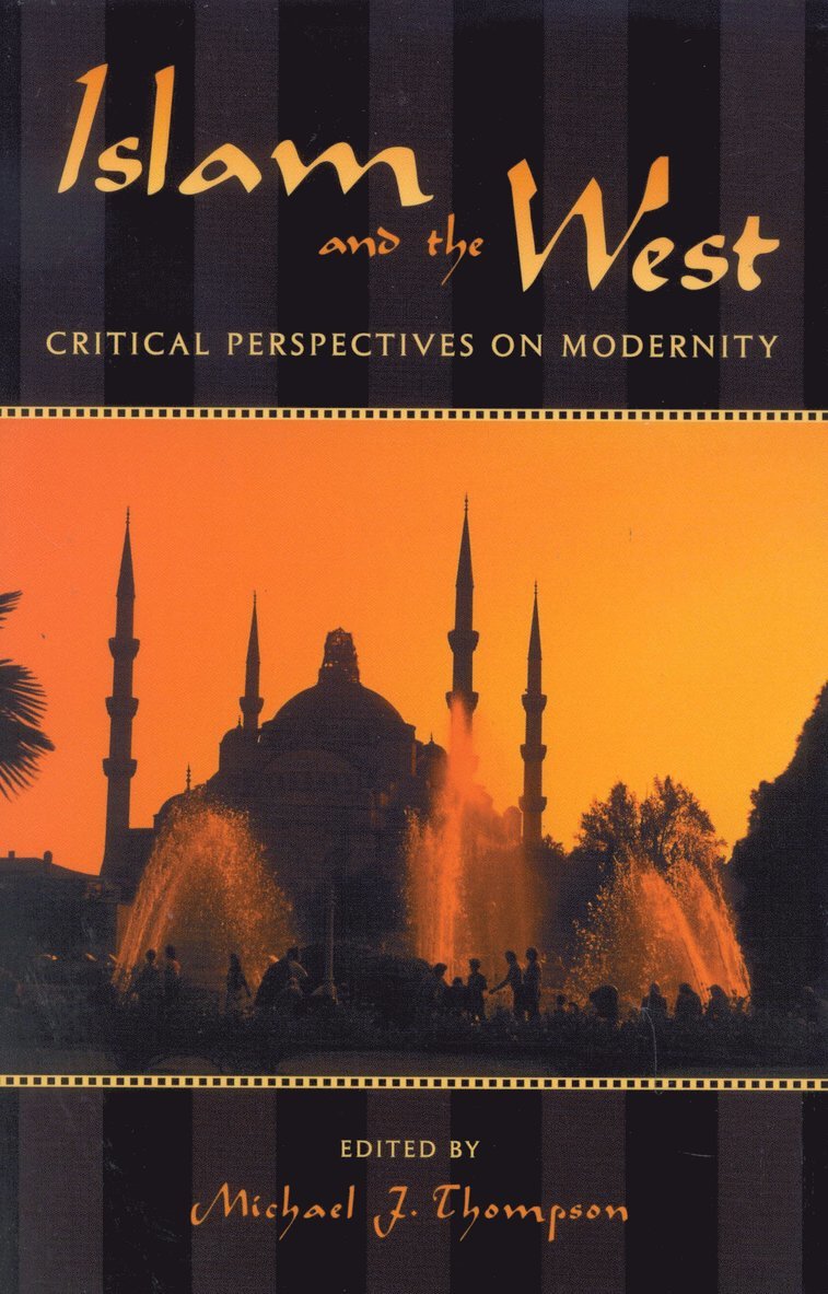Michael J. Thompson, Associate Professor of Po Thompson, Michael J. - Islam and the West, Häftad