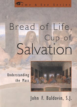 John F. Baldovin, SJ - Bread of Life, Cup of Salvation, Inbunden