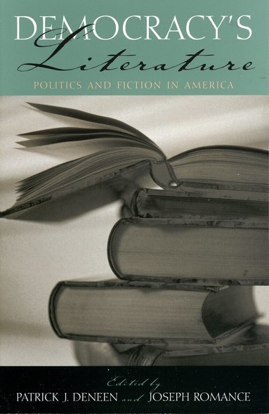 Patrick J. Deneen, Joseph Romance - Democracy's Literature, Häftad
