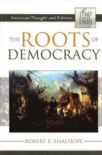 bokomslag The Roots of Democracy