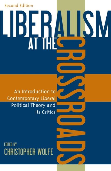 Christopher Wolfe - Liberalism at the Crossroads, Häftad