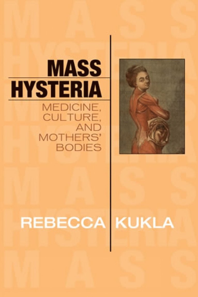 Rebecca Kukla - Mass Hysteria, Inbunden