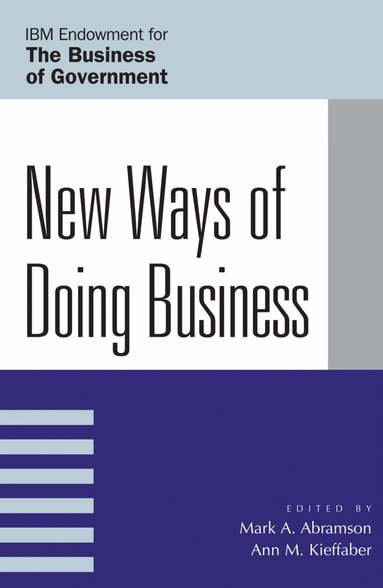 Mark A. Abramson, Ann M. Kieffaber - New Ways of Doing Business, Häftad