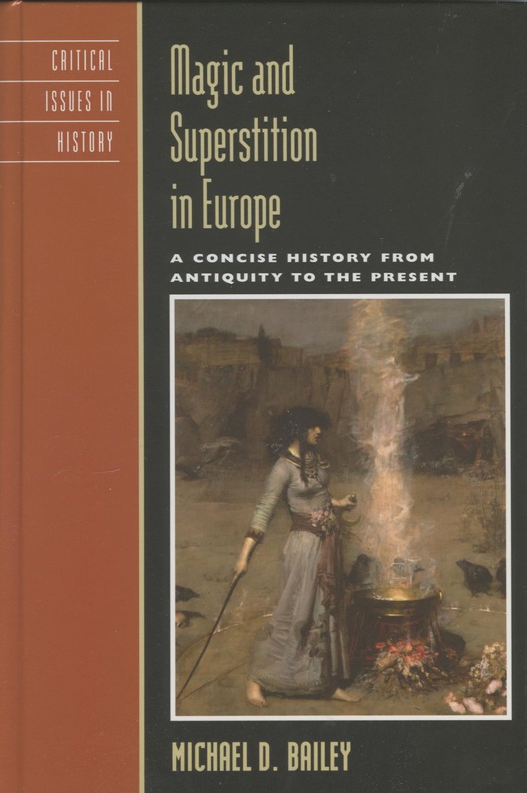 Michael D. Bailey, Professor Michael D. Bailey - Magic and Superstition in Europe, Inbunden