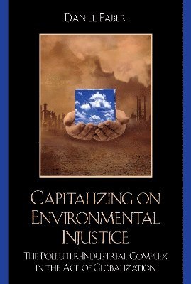 Capitalizing on Environmental Injustice 1
