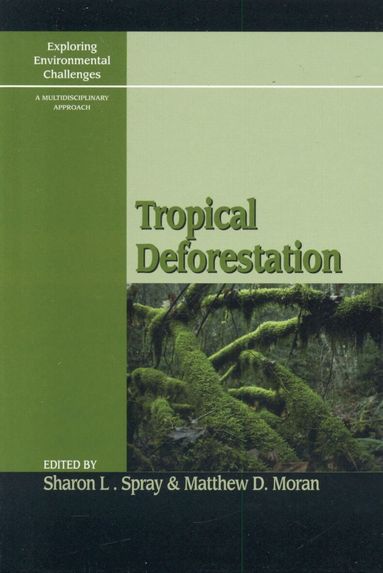 Sharon Spray, Matt Moran - Tropical Deforestation, Häftad
